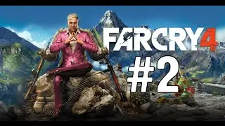 Прохождение Far Cry 4 #2 - Пропагандистская машина
