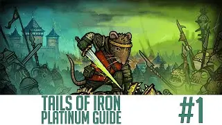 Tails of Iron Platinum Guide Part 1 - Fallen Kingdom