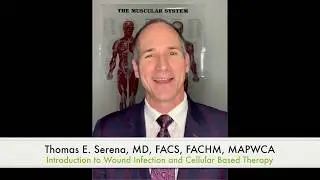 Thomas Serena, MD, FACS, FACHM, MAPWCA - Cell-Based Therapy