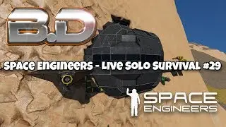 Space Engineers: Live Solo Survival #29 (Not So Solo)