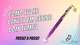 😍Como Fazer Caneta em Resina com Tampa😍🖋