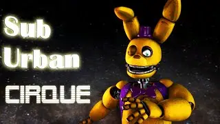 [SFM] Sub Urban - Cirque | FNaF Short Animation