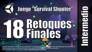 18 - Retoques Finales - Tutorial Survival Shooter en Unity