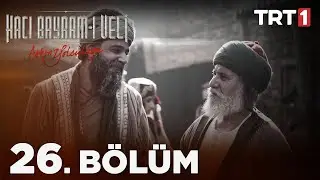 Aşkın Yolculuğu: Hacı Bayram-ı Veli 26. Bölüm (FİNAL) 