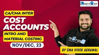 01 CA/CMA INTER | Cost Accounting | Basic intro and matrial Costing | Nov/Dec 2023 #caintermediate