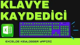 KEYLOGGER PROGRAMI YAPMAK | Excelde Klavye Kaydetme Programı | Klavye Hareketlerini Nasıl Kaydederim