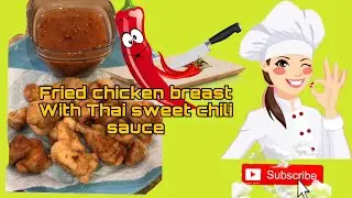 How to cook fried chicken breast with Thai sweet chili sauce