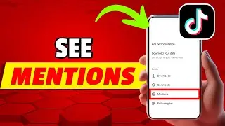 How to See Your Mentions On TikTok