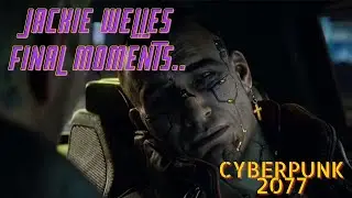 Jackie Welles Death Scene In [FULL] / Cyberpunk 2077 Main Story / TheCrippledVet 
