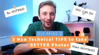 DJI Mini 2 Photography | 3 non technical TIPS to take BETTER Photography! YOU CAN DO IT!