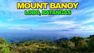 MOUNT BANOY ADVENTURE | SOBRANG GANDA DITO !