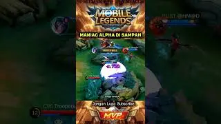 MANIAC ALPHA DI SAMPAH #trandingshorts #mobilelegends #alphabestbuild #shorts #alphamlbb