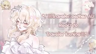 Traveler aether AU react to traveler lumine!! // W.I.P. //first reaction video 