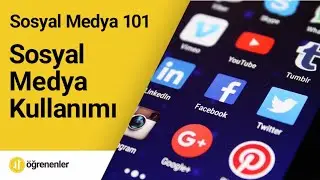 Sosyal Medya Kullanımı, Sosyal Medya 101