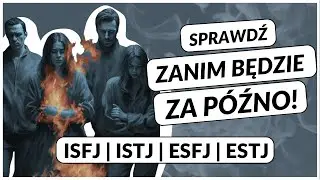 Jak zniszczyć Twoich bliskich? Typy SJ. NOWA SERIA!