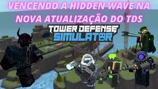 Vencendo a Hidden Wave na Nova Atualização do TDS (Roblox Tower Defense Simulator)