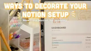 WAYS TO DECORATE YOUR NOTION SET UP I How I use Notion for planning