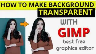 How to Remove Background and make it Transparent from image with Gimp 2019
