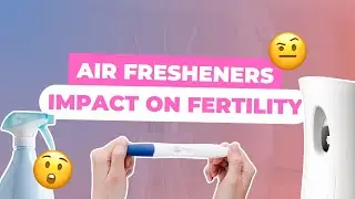 Air fresheners impact on fertility