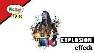 How to edit Effeck explosion photos, using the apk picsaypro