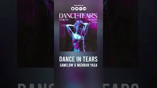 Sami Low x Mehran Yasa - Dance In Tears