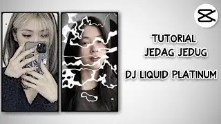 Tutorial Edit Jedag Jedug DJ Liquid Platinum di Capcut