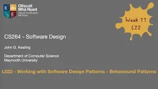 CS264 W11 Lecture L22  Working with Software Design Patterns - Behavioural Patterns