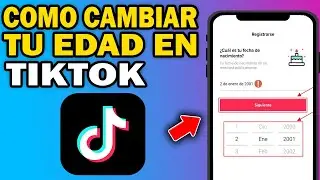Cómo CAMBIAR tu EDAD en TikTok (2025) — Paso a Paso