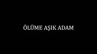 Ölüme Aşık Adam || Wattpad
