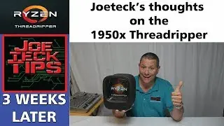 Joeteck's thoughts on the 1950x Threadripper | JoeteckTips