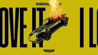 Dubdogz, DLMT - I LOVE IT (PARADE RECORDS)