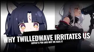 Artist's POV on TwilledWave's action (and why we HATE it)