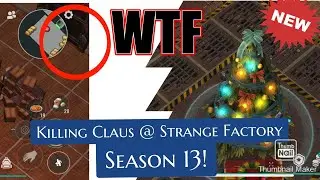 Last day on earth - season 13 killing Claus @ strange factory BOSS