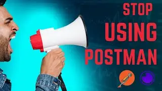 Stop Using Postman and Insomnia