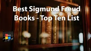 Best Sigmund Freud Books - Top Ten List
