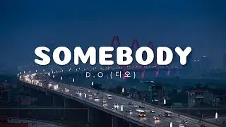 D.O. (디오) - Somebody (English Lyrics)