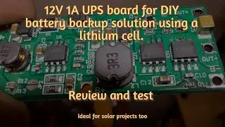 9V  / 12V 1A UPS board review & test (make your own DIY UPS for router, camera, solar project)