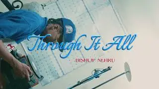 Bishop Nehru - Through It All (Visualizer)