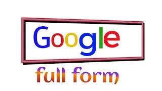 Full form name of google word ।। Full form name of google ।।