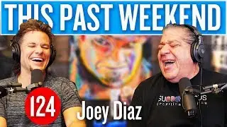 Joey Diaz | This Past Weekend 
