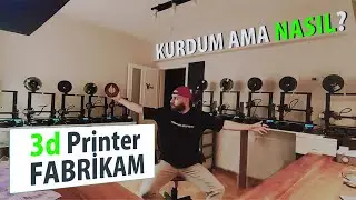ATÖLYE BÖLÜM-5 |  Fabrika Kurdum AMA NASIL? (ENDER 3 PRO FABRİKAM)