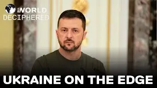 UKRAINE ON THE EDGE | SPECIAL EPISODE | THE WORLD DECIPHERED
