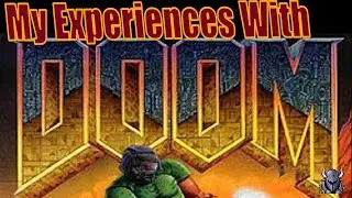 Doom and Doom II as I experienced them
