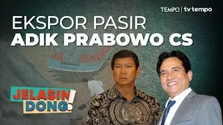 Nama Besar di Balik Pengisap Pasir Laut | Jelasin Dong!