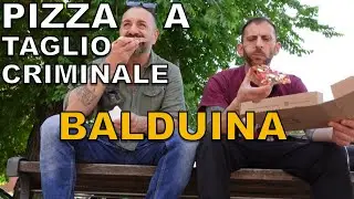 Pizza a taglio criminale BALDUINA