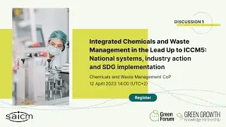 Integrated Chemicals and Waste Management in the Lead Up to ICCM5