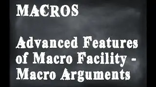 Macros | Advanced Features of Macro Facility - Macro Arguments