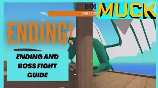 Muck ENDING and End Boss Guide.