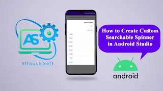 How to Implement Custom Searchable Spinner in Android Studio | Alloush soft