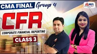 CMA Final Group 4 | CFR - Class 3 | For June/Dec 25 Exams | MEPL Classes